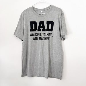 DAD Walking, Talking, ATM Machine Funny Dad T-Shirt